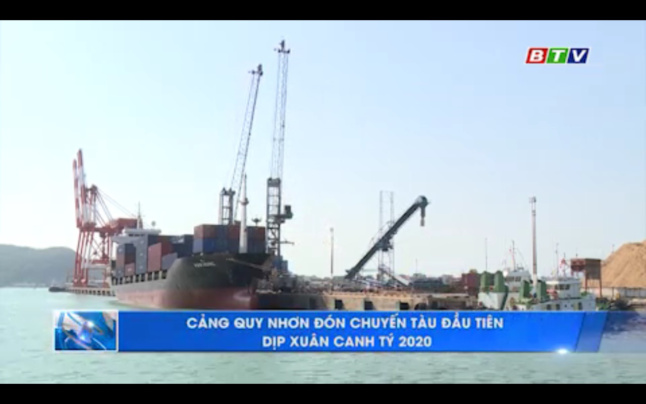 Cảng Quy Nhơn đón chuyến tàu đầu tiên dịp Xuân Canh Tý 2020